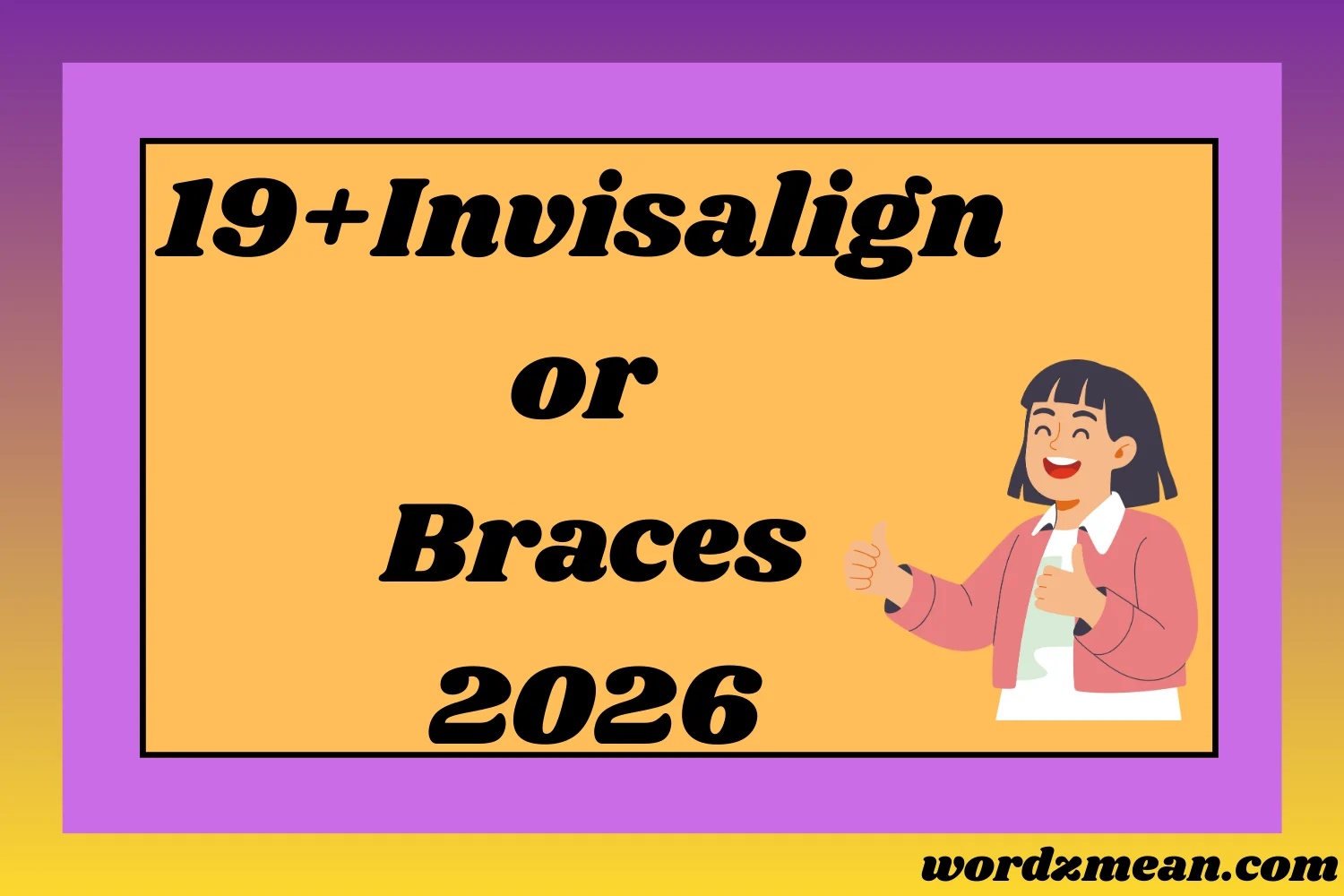 Invisalign or Braces