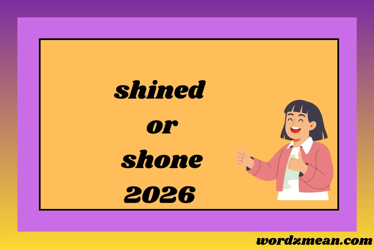 shined or shone